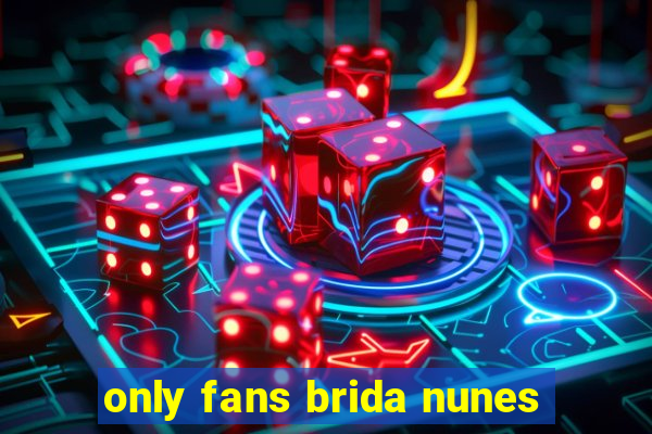 only fans brida nunes